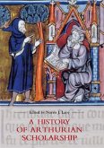 A History of Arthurian Scholarship