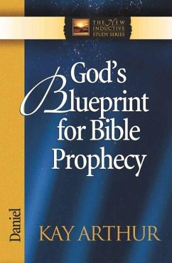 God's Blueprint for Bible Prophecy - Arthur, Kay