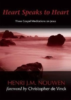 Heart Speaks to Heart - Nouwen, Henri J M