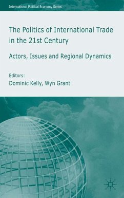 The Politics of International Trade in the 21st Century - Dominic Kelly / Wyn Grant