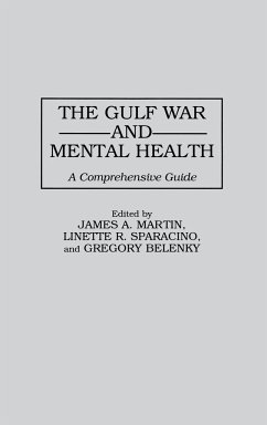 The Gulf War and Mental Health - Belenky, G L; Martin, James; Sparacino, Linette