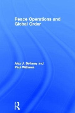 Peace Operations and Global Order - Bellamy, Alex J. / Williams, Paul (eds.)
