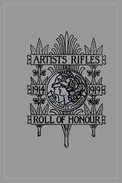 ARTISTS RIFLES. Regimental Roll of Honour and War Record 1914-1919