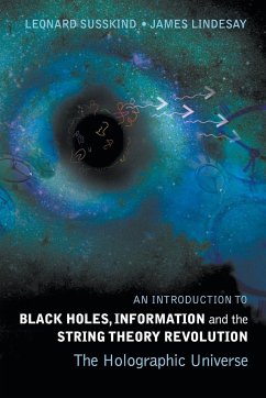 An Introduction to Black Holes, Information and The String Theory Revolution - Susskind, Leonard (Stanford Univ, Usa); Lindesay, James (Howard Univ, Usa)