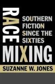 Race Mixing: Southern Fiction Since the Sixties