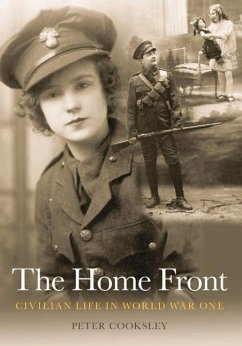 The Home Front: Civilian Life in World War One - Cooksley, Peter