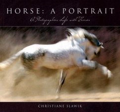 Horse: A Portrait: A Photographer's Life with Horses - Slawik, Christiana