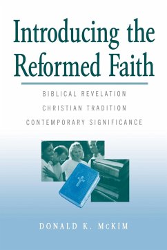Introducing the Reformed Faith - Mckim, Donald