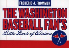 The Washington Baseball Fan's Little Book of Wisdom - Frommer, Frederic J