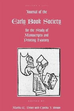 Journal of the Early Book Society: For the Study of Manuscripts and Printing History - Herausgeber: Driver, Martha W. Brown, Cynthia J.
