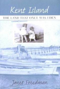 Kent Island: The Land That Once Was Eden - Freedman, Janet