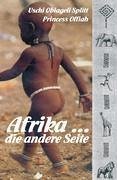 Afrika ... Die andere Seite - Splitt, Uschi Obiageli Princess Offiah