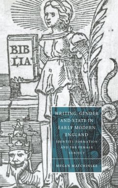 Writing, Gender and State in Early Modern England - Matchinske, Megan; Megan, Matchinske