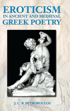 Eroticism in Ancient and Medieval Greek Poetry - Petropoulos, John Eroticism in Ancient and Medieval Greek Poetry - Petropoulos, John