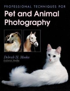 Professional Techniques for Pet and Animal Photography - Muska, Debrah H.