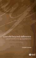 A World Beyond Difference - Niezen, Ronald