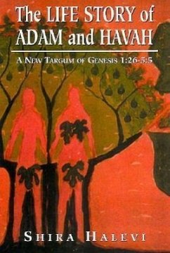The Life Story of Adam and Havah: A New Targum of Genesis 1:26-5:5 - Halevi, Shira