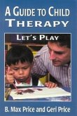A Guide to Child Therapy: Let's Play