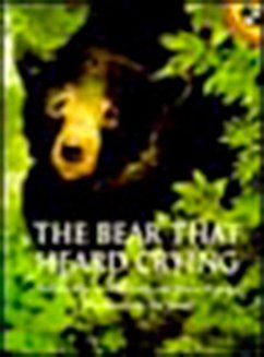 The Bear That Heard Crying - Kinsey-Warnock, Natalie; Kinsey, Helen