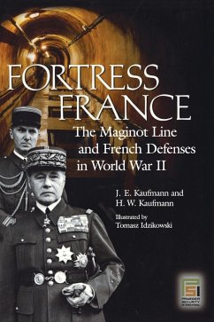 Fortress France - Kaufmann, J. E; Kaufmann, H. W; Idzikowski, Tomasz