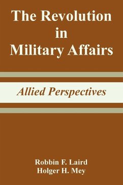 The Revolution in Military Affairs - Laird, Robbin F.; Mey, Holger H.