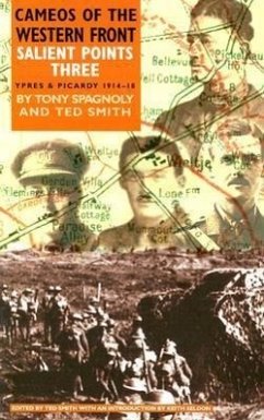 Salient Points Three: Ypres Sector 1914-1918 - Smith, Ted; Spangnoly, Ted