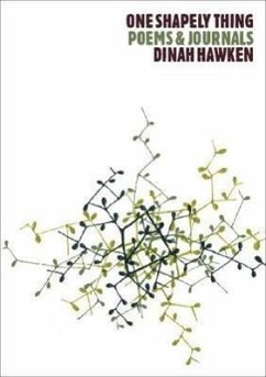 One Shapely Thing: Poems and Journals - Hawken, Dinah