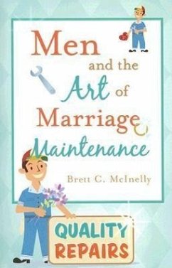 Men and the Art of Marriage Maintenance - McInelly, Brett C.