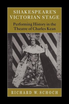 Shakespeare's Victorian Stage - Schoch, Richard W.