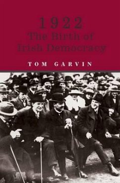 1922 - The Birth of Irish Democracy - Garvin, Tom