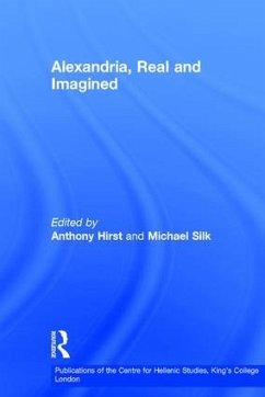 Alexandria, Real and Imagined - Hirst, Anthony; Silk, Michael