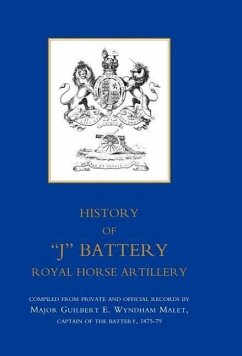 History of J Battery, Royal Horse Artillery (Formerly a Troop, Madras Horse Artillery) - Compiled from Private and Official Recor