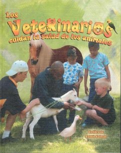 Los Veterinarios Cuidan La Salud de Los Animales (Veterinarians Help Keep Animals Healthy) - Kalman, Bobbie