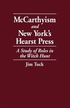 McCarthyism and New York's Hearst Press - Tuck, Jim