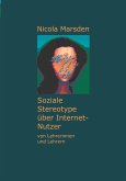 Soziale Stereotype über Internet-Nutzer Soziale Stereotype über Internet-Nutzer