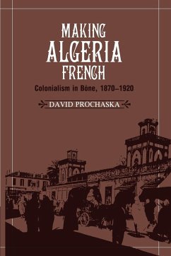 Making Algeria French - Prochaska, David; David, Prochaska