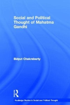 Social and Political Thought of Mahatma Gandhi - Chakrabarty, Bidyut