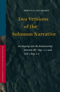 Two Versions of the Solomon Narrative: An Inquiry Into the Relationship Between MT 1 Kgs. 2-11 and LXX 3 Reg. 2-11 - Keulen, Percy van