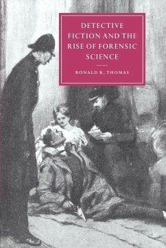 Detective Fiction and the Rise of Forensic Science - Thomas, Ronald R.; Ronald R., Thomas