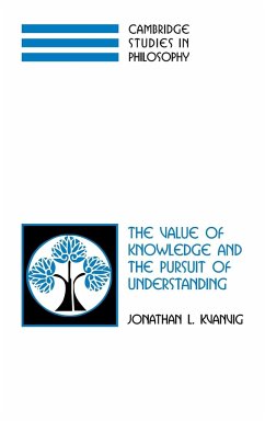 The Value of Knowledge and the Pursuit of Understanding - Kvanvig, Jonathan L.