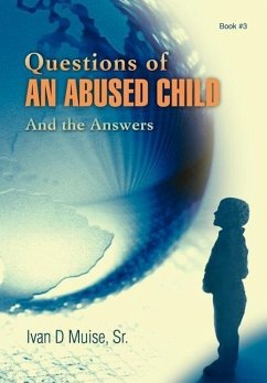 Questions of an Abused Child - Muise Sr, Ivan D.