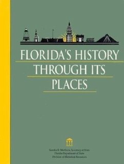 Florida's History Through Its Places - Winsberg, Morton D