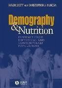 Demography and Nutrition - Scott, Susan; Duncan, Christopher J