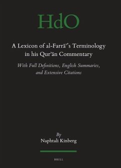 A Lexicon of Al-Farrāʾ's Terminology in His Qur'ān Commentary: With Full Definitions, English Summaries, and Extensive Citations - Kinberg, Naphtali