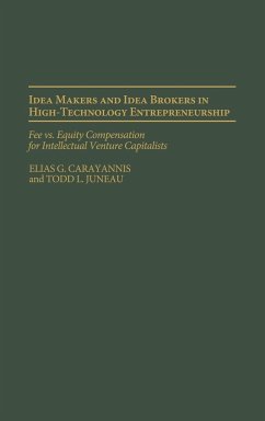 Idea Makers and Idea Brokers in High-Technology Entrepreneurship - Carayannis, Elias G.; Juneau, Todd L.