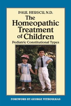 The Homeopathic Treatment of Children: Pediatric Constitutional Types - Herscu, Paul