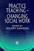 Practice Teaching - Changing Social Work