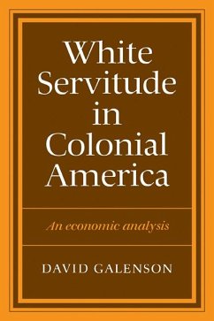 White Servitude in Colonial America - Galenson, David W.