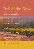 Trail of the Dove: How a Mother and Her Grown Son Learned to Love Each Other on a Cross-Country Motorcycle Journey