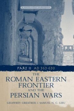 The Roman Eastern Frontier and the Persian Wars AD 363-628 - Greatrex, Geoffrey; Lieu, Samuel N C